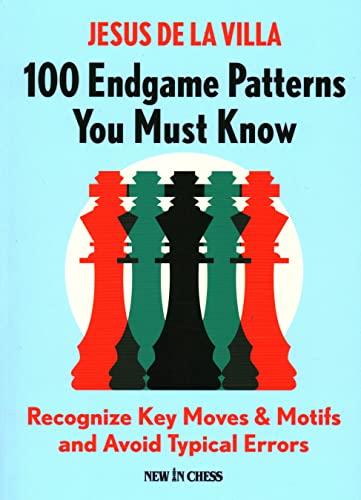 9789056919726: 100 Endgame Patterns You Must Know: Recognize Key Moves & Motifs and Avoid Typical Errors