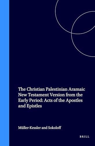 9789056930196: The Christian Palestinian Aramaic New Testament Version from the Early Period: Acts of the Apostles and Epistles: 2 (Corpus of Christian Palestinian Aramaic)