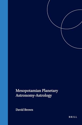 Mesopotamian Planetary Astronomy-Astrology (Cuneiform Monographs, 18) - David Brown