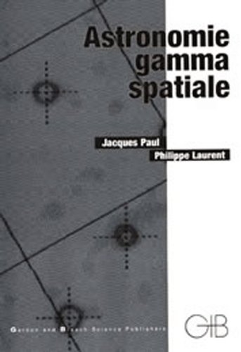 Stock image for Astronomie Gamma Spatiale for sale by Benjamin Books