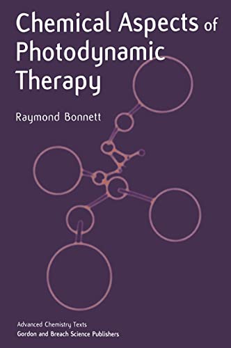 Chemical Aspects of Photodynamic Therapy (Advanced Chemistry Texts, 1) (9789056992484) by Bonnett, Raymond