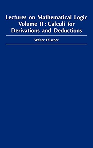 Stock image for 002: Lectures on Mathematical Logic, Volume II: Calculi for Derivations and Deductions Vol 2 for sale by Chiron Media