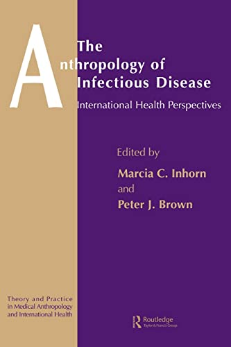 Imagen de archivo de The Anthropology of Infectious Disease: International Health Perspectives a la venta por ThriftBooks-Atlanta