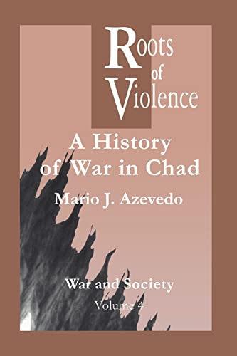 Stock image for Roots of Violence: A History of War in Chad for sale by Christison Rare Books, IOBA SABDA