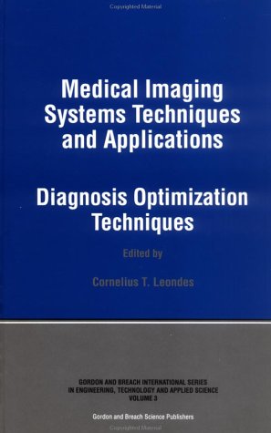 Imagen de archivo de Medical Imaging Systems Techniques And Applications: Diagnosis Optimization Techniques a la venta por P.C. Schmidt, Bookseller