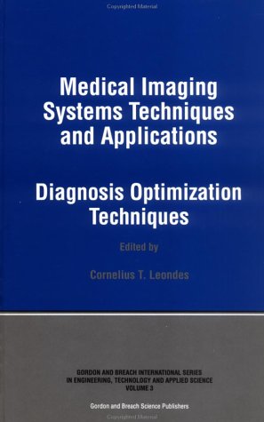 Stock image for Medical Imaging Systems Techniques And Applications: Diagnosis Optimization Techniques for sale by P.C. Schmidt, Bookseller