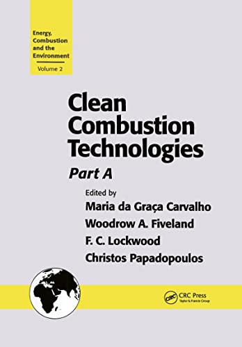 Stock image for Clean Combustion Technologies: Proceedings of the Second International Conference, Part A (Energy, Combustion and the Environment Series , Vol 2) for sale by Bookmonger.Ltd