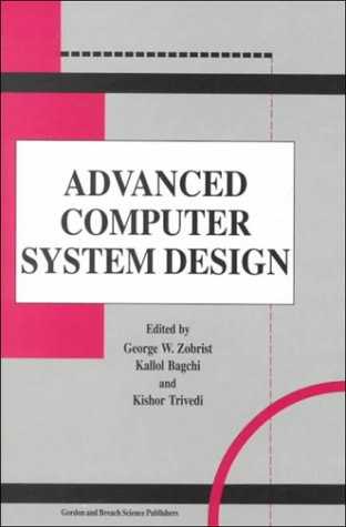 Beispielbild fr Advanced Computer System Design zum Verkauf von P.C. Schmidt, Bookseller