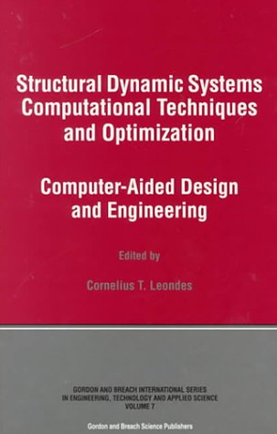 Beispielbild fr Gordon and Breach International Series in Engineering, Technology and Applied Science: Structural Dynamic Systems, Computational Techniques and Optimization: Computer-Aided Design and Engineering (Volume 7) zum Verkauf von Anybook.com
