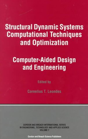 Imagen de archivo de Gordon and Breach International Series in Engineering, Technology and Applied Science: Structural Dynamic Systems, Computational Techniques and Optimization: Computer-Aided Design and Engineering (Volume 7) a la venta por Anybook.com