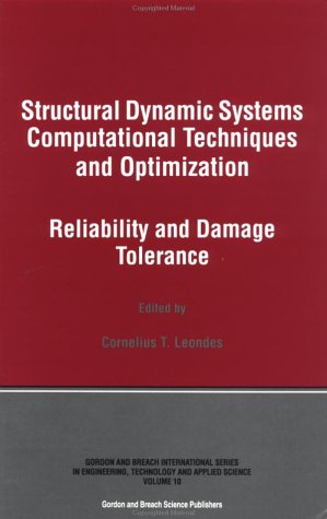 Imagen de archivo de Gordon and Breach International Series in Engineering, Technology and Applied Science: Structural Dynamic Systems, Computational Techniques and Optimization: Reliability and Damage Tolerance (Volume 10) a la venta por Anybook.com