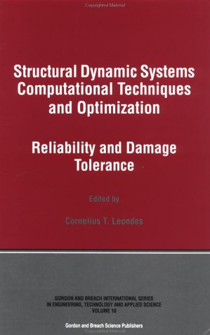 Stock image for Gordon and Breach International Series in Engineering, Technology and Applied Science: Structural Dynamic Systems, Computational Techniques and Optimization: Reliability and Damage Tolerance (Volume 10) for sale by Anybook.com