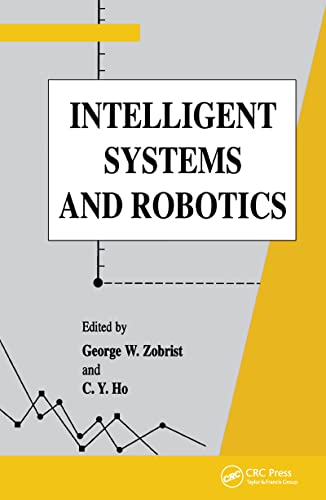 Intelligent Systems and Robotics (9789056996659) by Zobrist, George; Ho, C Y