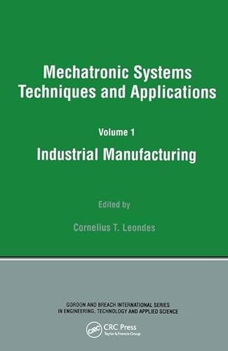 Stock image for Industrial Manufacturing (Mechatronic Systems Techniques and Applications, Volume 1 for sale by Wm Burgett Bks and Collectibles