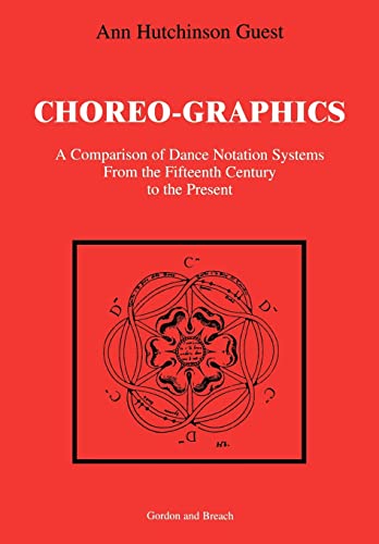 Beispielbild fr Choreographics : A Comparison of Dance Notation Systems from the Fifteenth Century to the Present zum Verkauf von Blackwell's