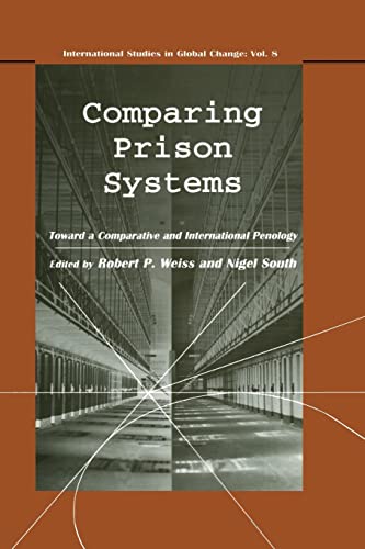 Imagen de archivo de Comparing Prison Systems: Toward a Comparative and International Penology (International Studies in Global Change) a la venta por Bahamut Media