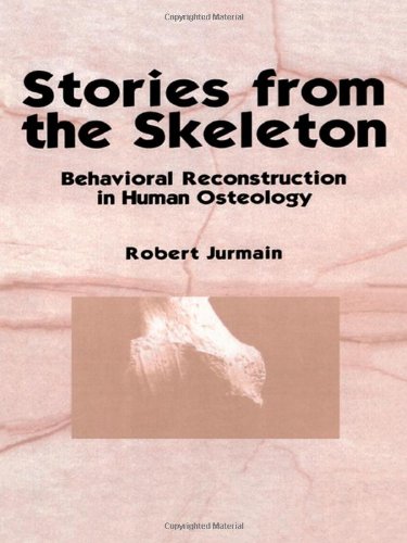 Stock image for Stories from the Skeleton: Behavioral Reconstruction in Human Osteology (Interpreting the Remains of the Past) for sale by Chiron Media