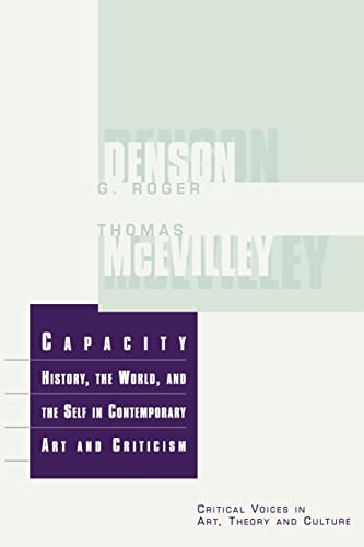 9789057010415: Capacity: The History, the World, and the Self in Contemporary Art and Criticism (Critical Voices in Art, Theory and Culture)