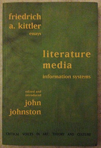 Literature, Media, Information Systems (Critical Voices) (9789057010613) by Friedrich Kittler