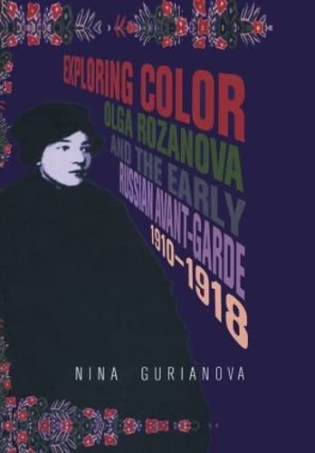 9789057012020: Exploring Color: Olga Rozanova and the Early Russian Avant-Garde 1910-1918