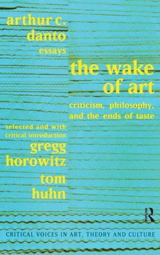 9789057012211: Wake of Art: Criticism, Philosophy, and the Ends of Taste (Critical Voices in Art, Theory and Culture)