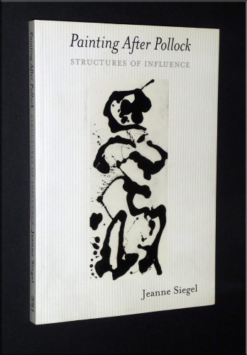 Stock image for Painting After Pollock: Structures of Influence for sale by Books End Bookshop