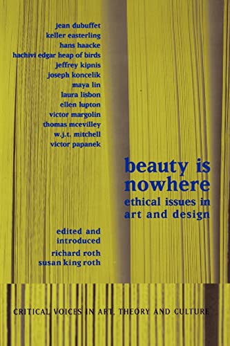 Stock image for Beauty Is Nowhere : Ethical Issues in Art and Design for sale by Better World Books Ltd