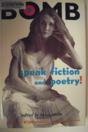 9789057013515: Speak Fiction and Poetry!: The Best of Bomb Magazine's Interviews With Writers