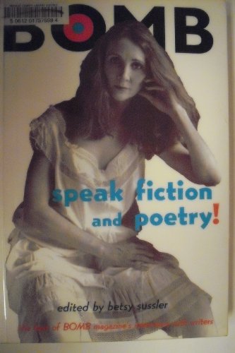 Stock image for Speak Fiction and Poetry!: The Best of Bomb Magazine's Interviews With Writers for sale by Midtown Scholar Bookstore