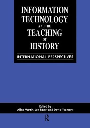 Stock image for Information Technology in the Teaching of History: International Perspectives for sale by Bookmonger.Ltd
