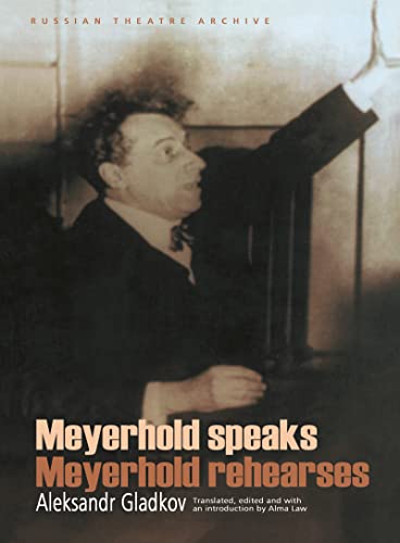 Imagen de archivo de Meyerhold Speaks/Meyerhold Rehearse a la venta por PBShop.store US