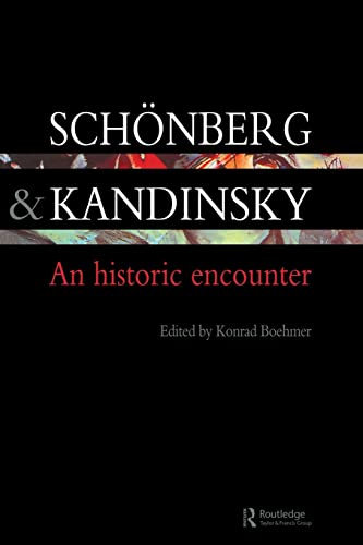 Schonberg and Kandinsky: An Historic Encounter (Contemporary Music Studies)