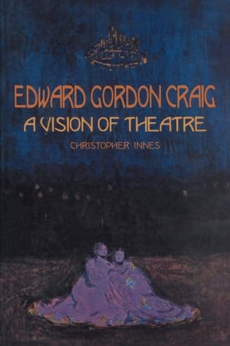 Imagen de archivo de Edward Gordon Craig: A Vision of Theatre (Contemporary Theatre Studies) a la venta por Goodwill Books