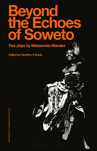 Stock image for Beyound The Echoes Of Soweto (Contemporary Theatre Studies (Paperback)) for sale by Phatpocket Limited