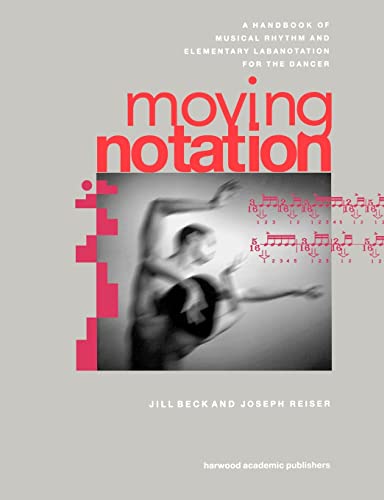 9789057021794: Moving Notation: 6 (Performing Arts Studies)