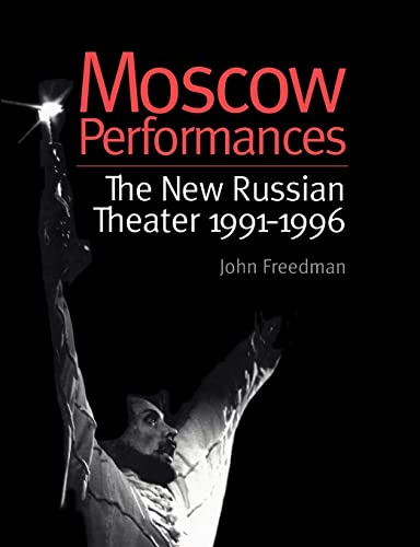 9789057021817: Moscow Performances: The New Russian Theater 1991-1996