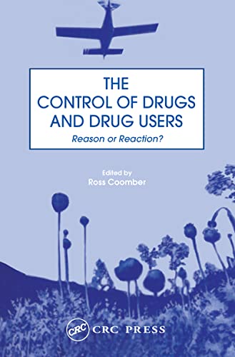 Stock image for The Control of Drugs and Drug Users : Reason or Reaction? for sale by Better World Books