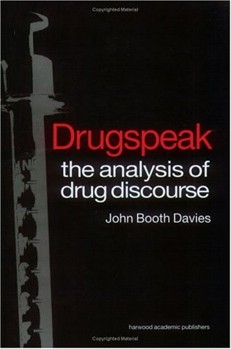 Stock image for Drugspeak: The Analysis of Drug Discourse for sale by Reuseabook