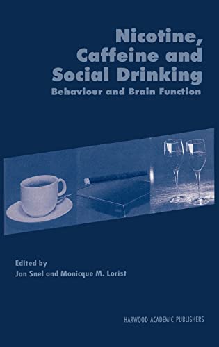 Nicotine, Caffeine and Social Drinking: Behaviour and Brain Function [Hardcover]