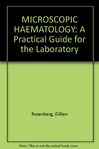 Stock image for Microscopic Haematology: A Practical Guide for the Haematology Laboratory for sale by Phatpocket Limited