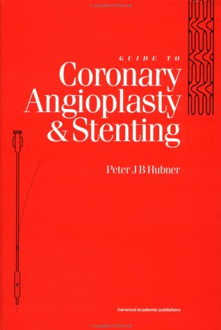 Stock image for A Guide to Coronary Angioplasty and Stenting for sale by HPB-Red