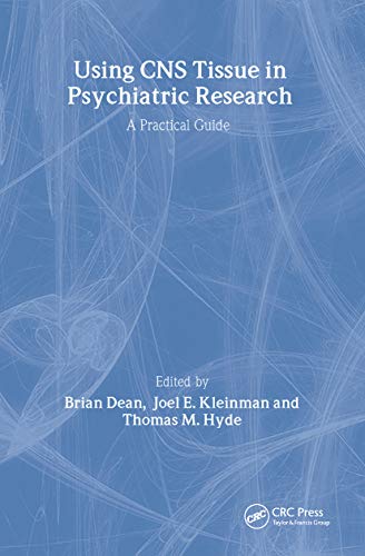 Using CNS Tissue in Psychiatric Research: A Practical Guide
