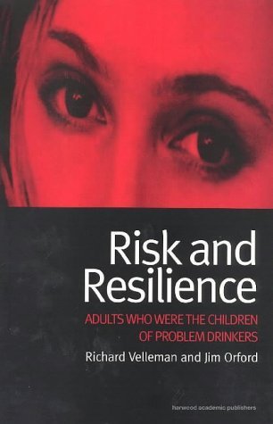 Imagen de archivo de Risk and Resilience: Adults Who Were the Children of Problem Drinkers a la venta por POQUETTE'S BOOKS