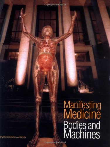 Beispielbild fr Manifesting Medicine: Bodies and Machines: Vol I (Studies in the History of Science, Technology & Medicine) zum Verkauf von WorldofBooks