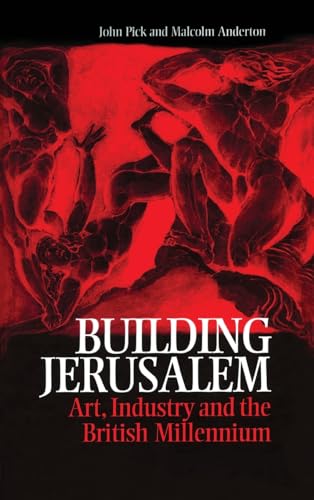 Beispielbild fr Building Jerusalem: Art, Industry and the British Millennium zum Verkauf von WorldofBooks