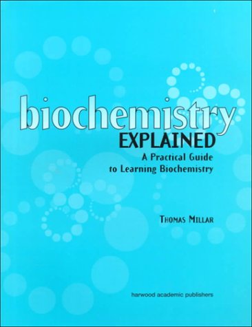Stock image for Biochemistry Explained: A Practical Guide to Learning Biochemistry for sale by Phatpocket Limited
