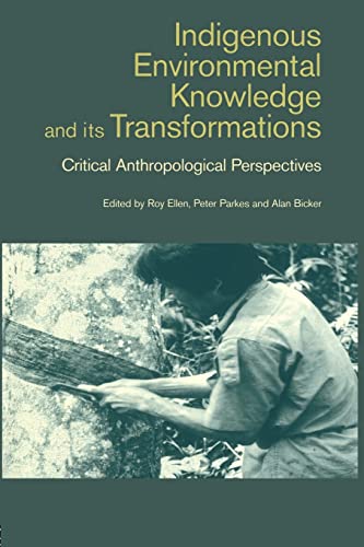 Stock image for Indigenous Enviromental Knowledge and its Transformations: Critical Anthropological Perspectives (Studies in Environmental Anthropology) for sale by WorldofBooks