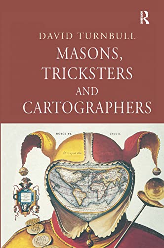 Imagen de archivo de Masons, Tricksters and Cartographers: Comparative Studies in the Sociology of Scientific and Indigenous Knowledge: Makers of Knowledge and Space . History of Science, Technology & Medicine) a la venta por Chiron Media