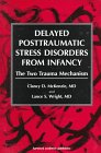 Beispielbild fr Delayed Post Traumatic Stress Disorder from Infancy : The Two Trauma Mechanism zum Verkauf von Better World Books: West