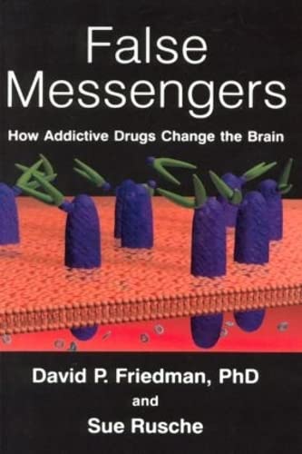 Stock image for False Messengers : How Addictive Drugs Change the Brain for sale by Better World Books